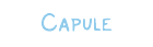 Capule