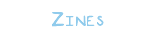 Zines